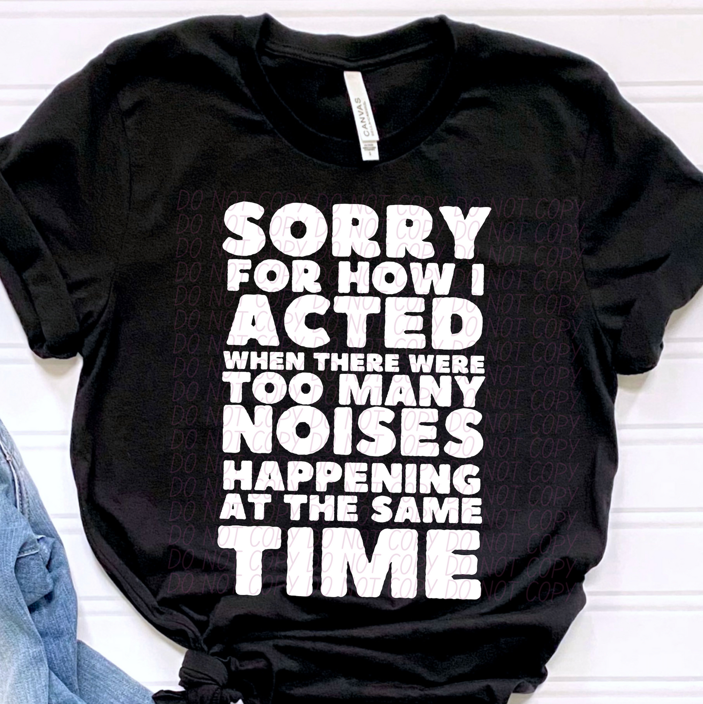 Sorry for how I acted when there were too many noises happening at the same time