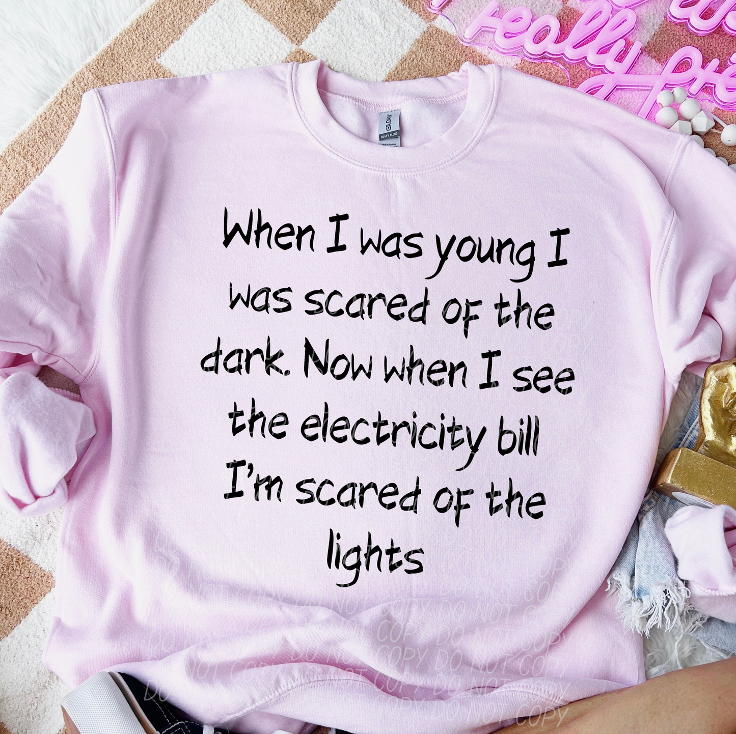 When I was young I was scared of the dark. Now when I see the electricity bill I'm scared of the lights.