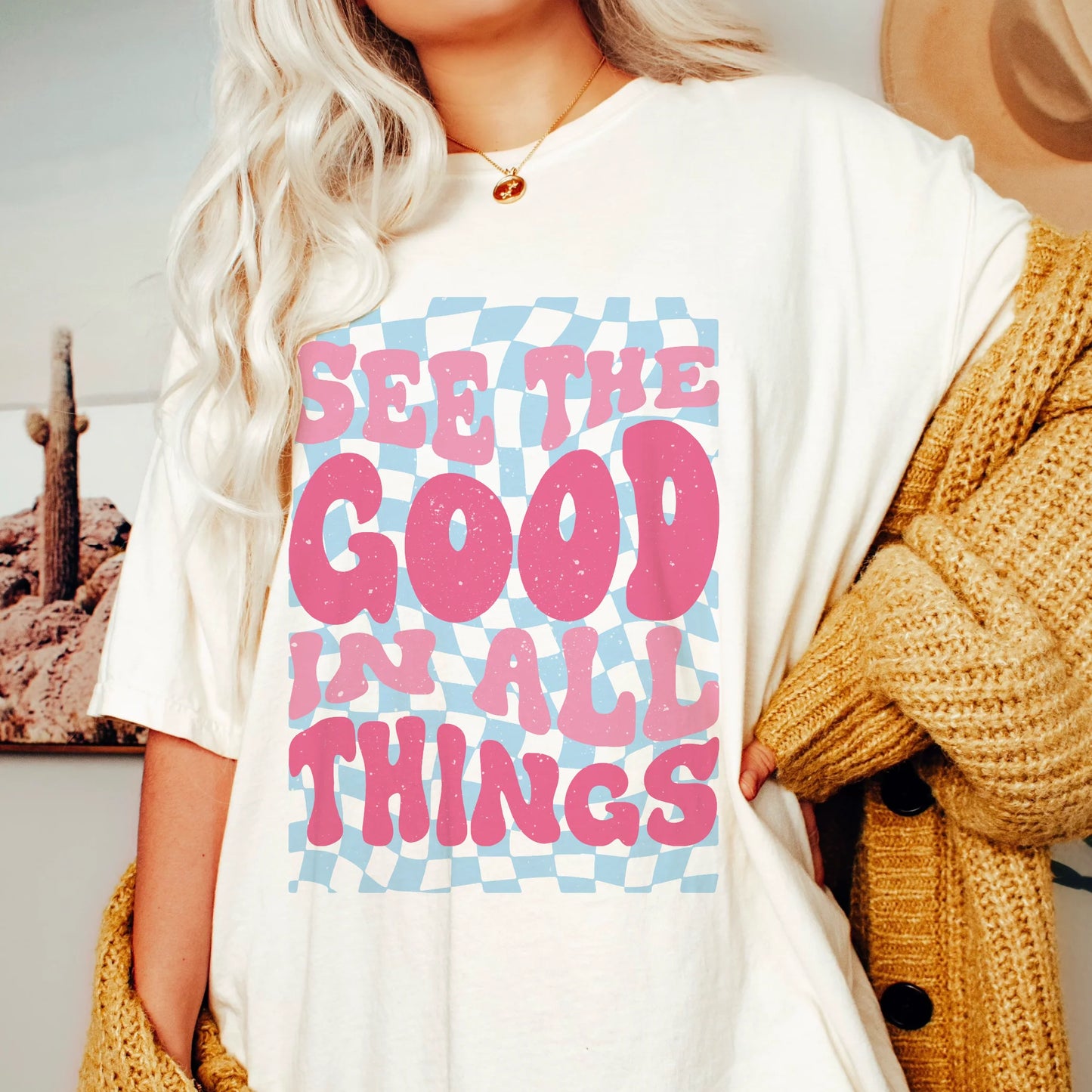 See the good in all things