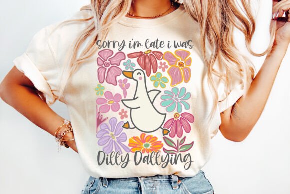 Sorry Im Late I Was Dilly Dallying