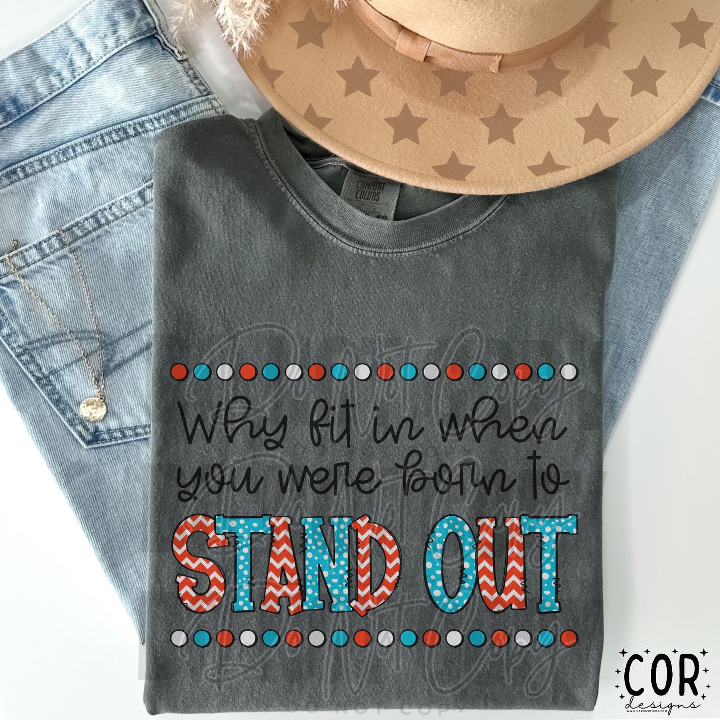 Why fit in when you were born to stand out