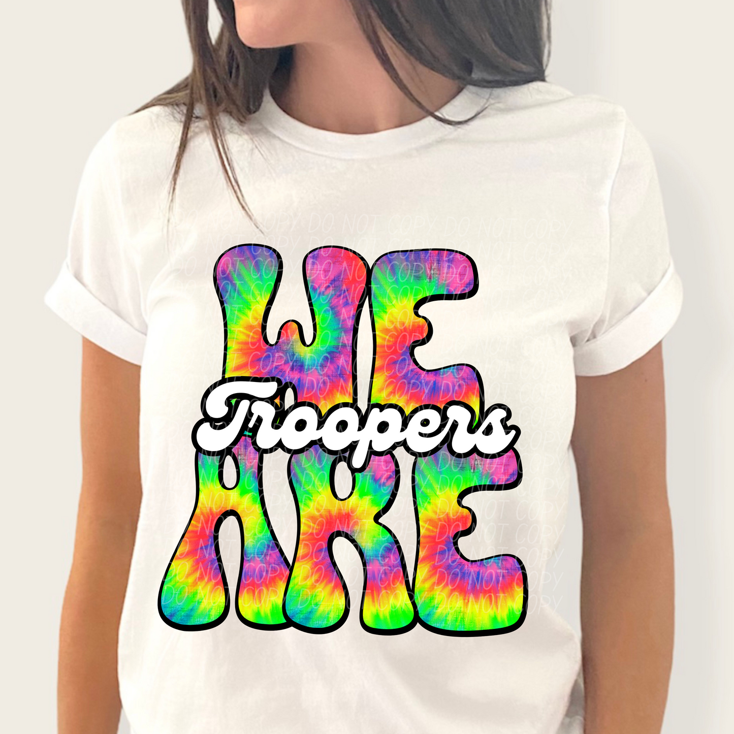 We are Troopers (Tie-Dye)