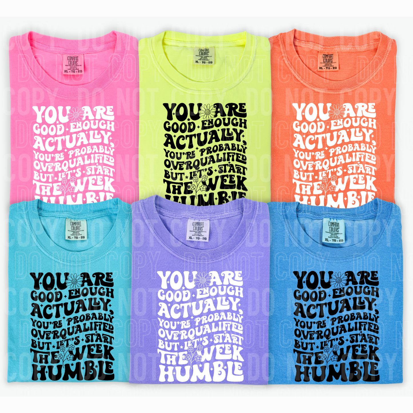 You are enough actually you're probably overqualified but lets start the week humble (white)