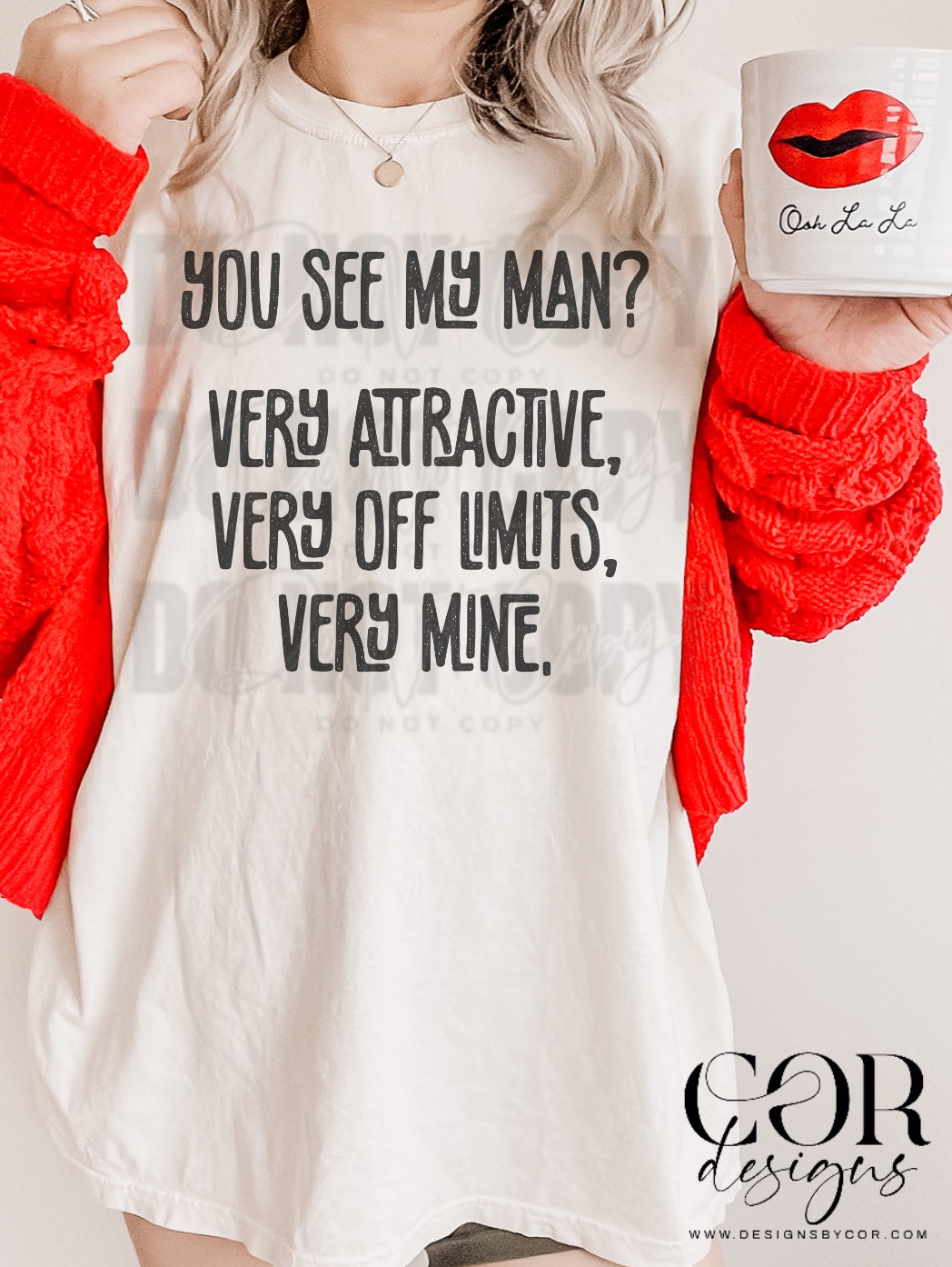 You see my man? Very attractive, very off limits, very mine.