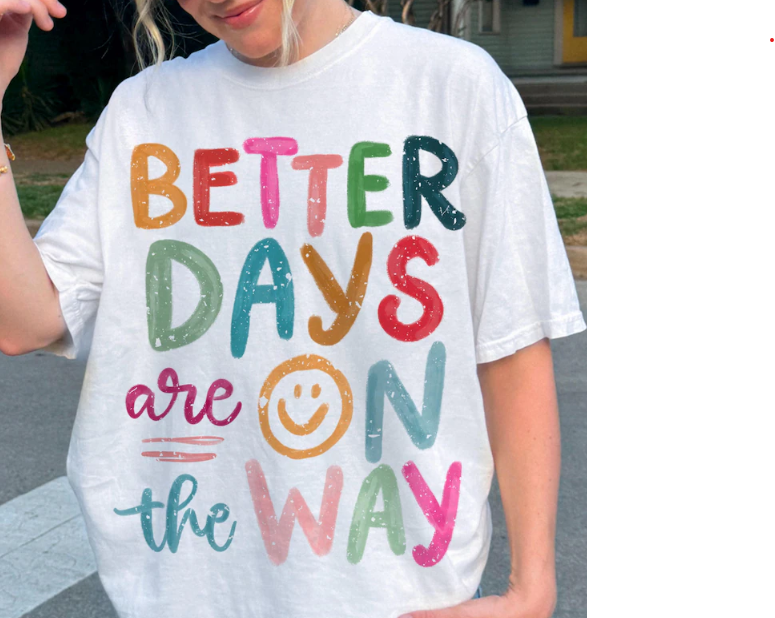 Better days are on the way