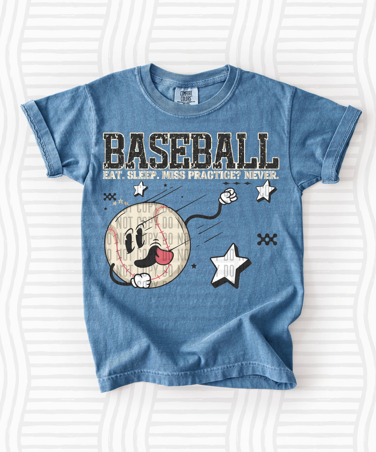 BASEBALL EAT. SLEEP. MISS PRACTICE? NEVER.