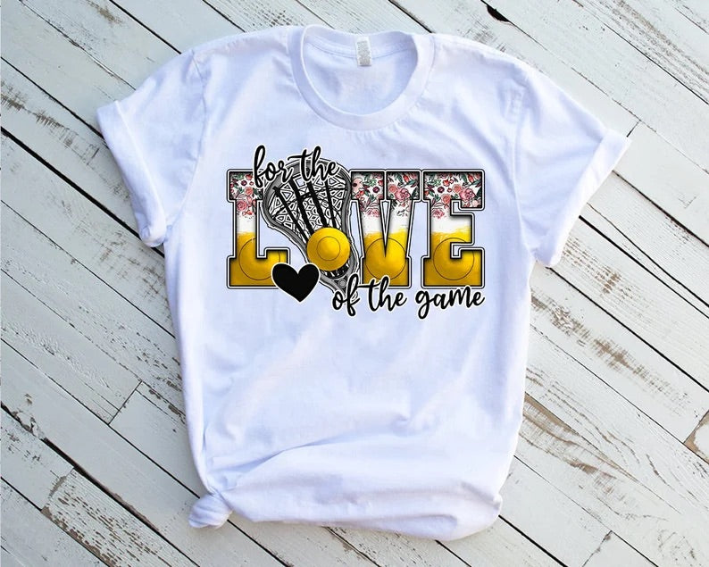 For the Love of the Game Lacrosse - DTF Transfer