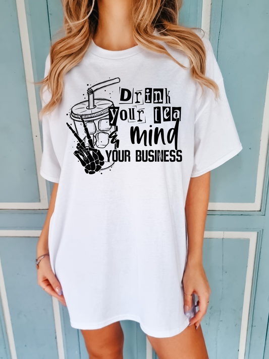 Drink your tea & mind you business
