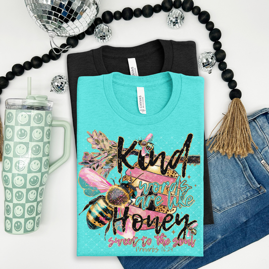 Kind words are like honey