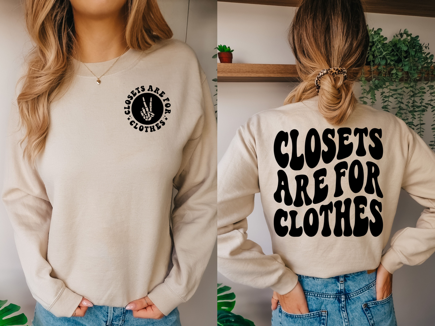 Closets Are for Clothes- FRONT