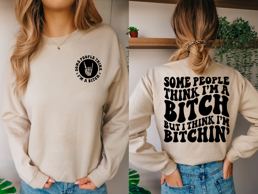 Some People Think I’m A Bitch- FRONT