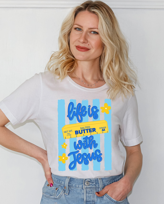 Life is Butter with Jesus