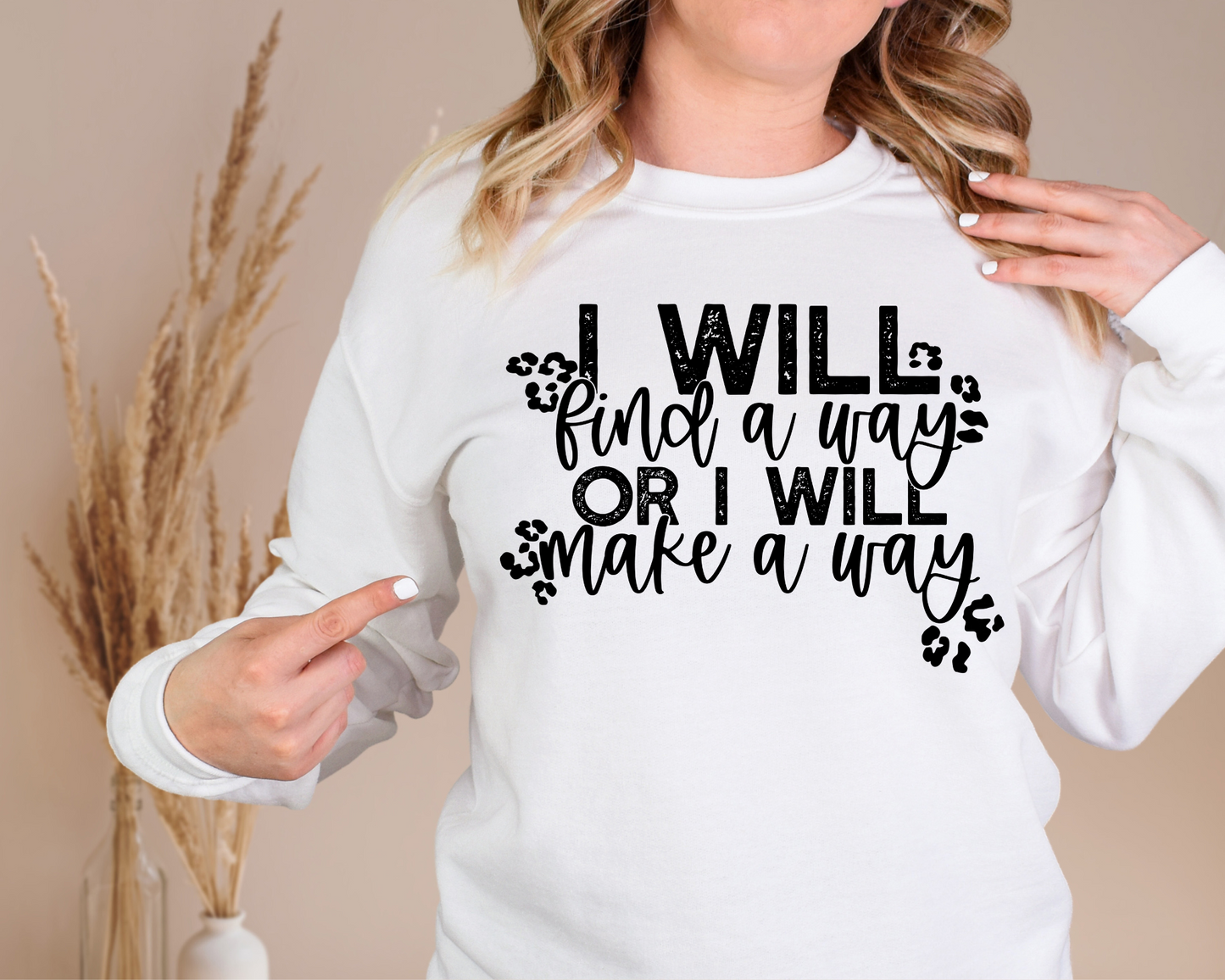 I will find a way or I will make a way