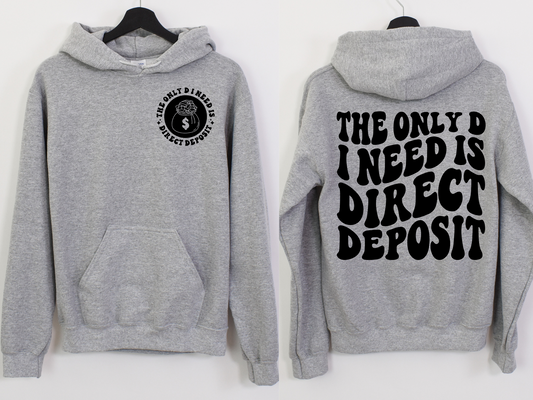 The Only D I Need Is Direct Deposit BACK - DTF Transfer