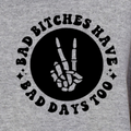 Bad Bitches Have Bad Days Too POCKET - DTF Transfer