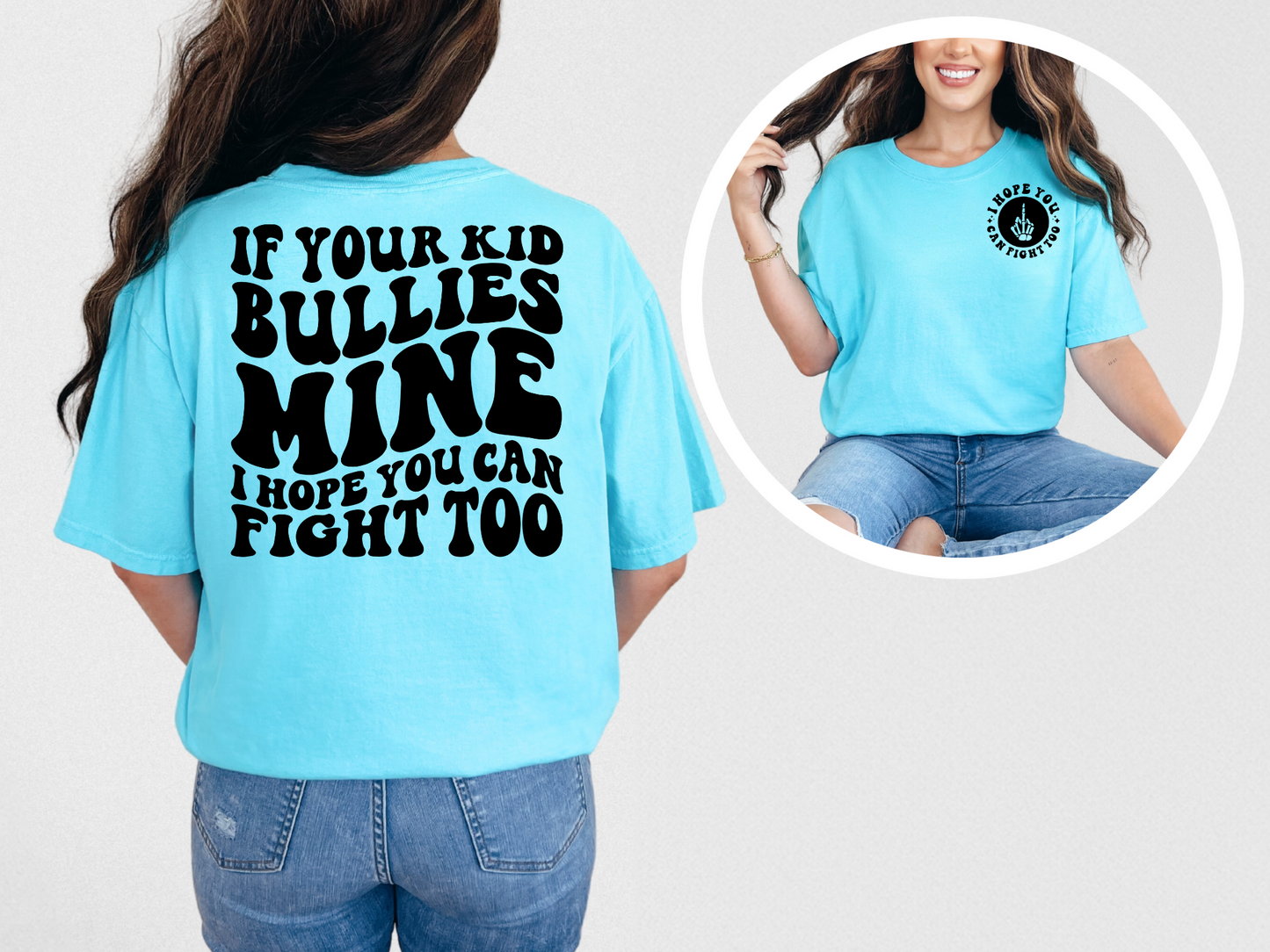 If your kid bullies mine I hope you can fight too (back)