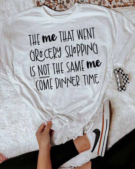 The me that went grocery shopping is not the same me come dinner time