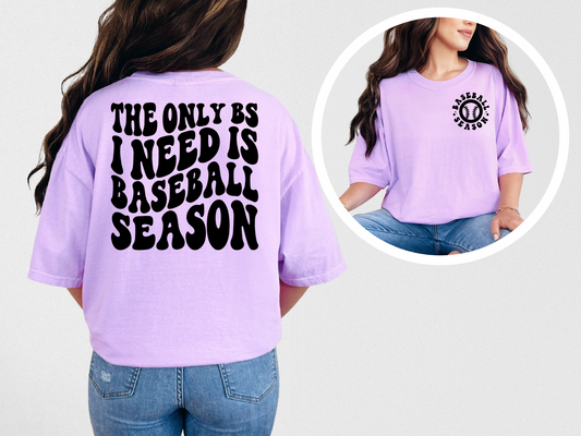 The only bs I need is baseball season (front)