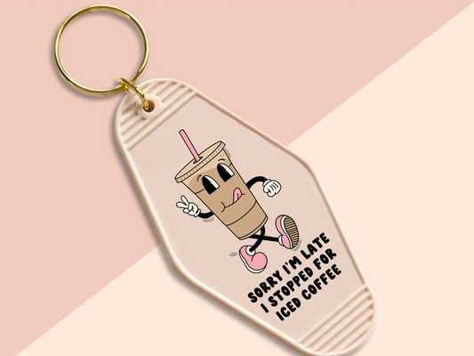 sorry im late i stopped for iced coffee - Motel keychain