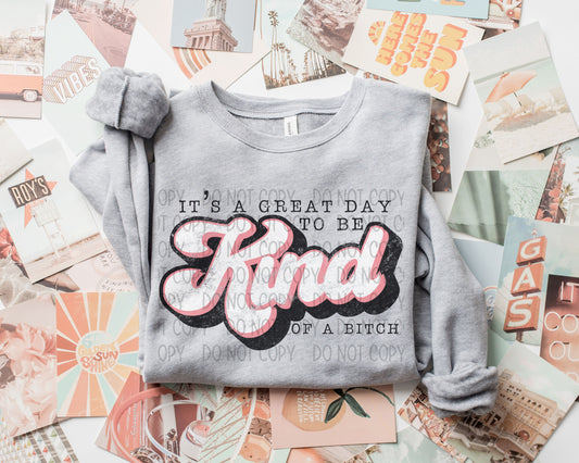 It’s A Great Day To Be Kind Of A Bitch