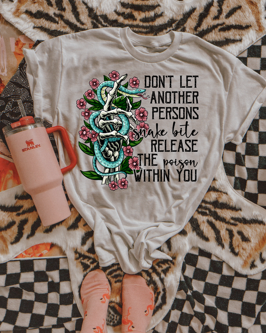 Don't let another persons snake bite release the poison within you (Color)
