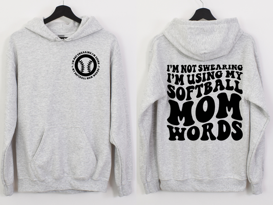 I’m Not Swearing I’m Using My Softball Mom Words- FRONT
