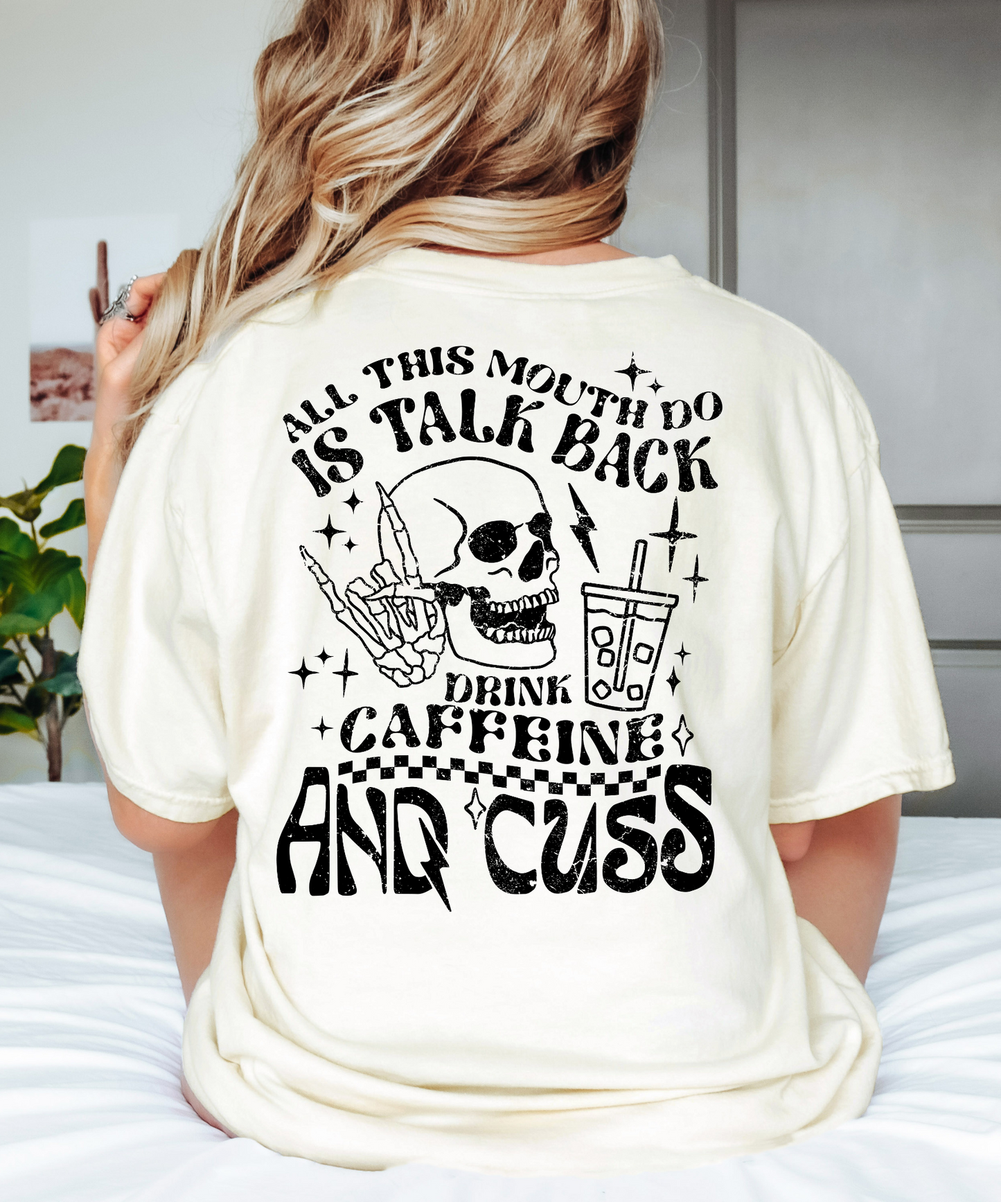 All that mouth do is talk back, drink caffeine and cuss - black