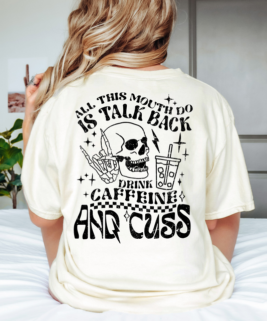 All that mouth do is talk back, drink caffeine and cuss - black