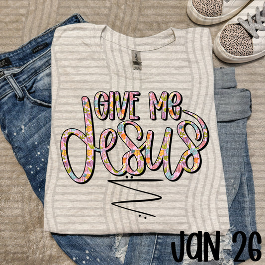 GIVE ME JESUS