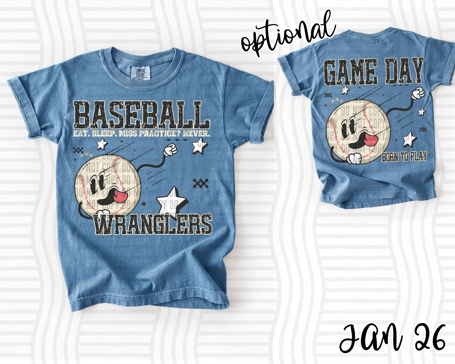 BASEBALL EAT. SLEEP. MISS PRACTICE? NEVER. WRANGLERS (FRONT)