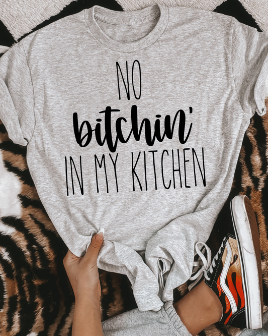 No b*tchin' in my kitchen