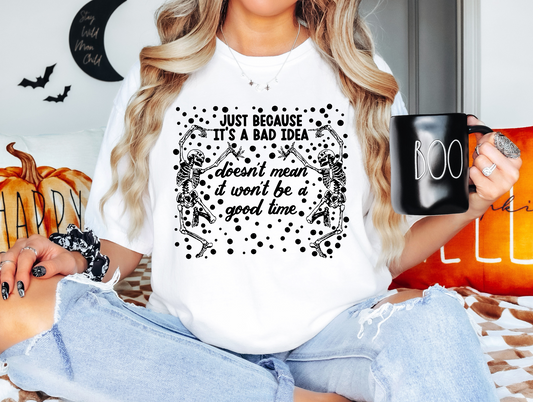 Just because it's a bad idea doesn't mean it won't be a good time