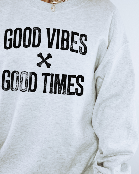 Good Vibes & Good Times