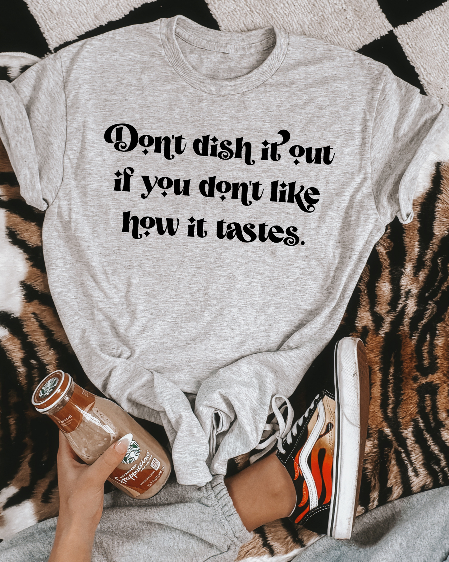 Don't dish it out if you don't like how it taste