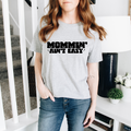 Mommin’ Ain’t Easy