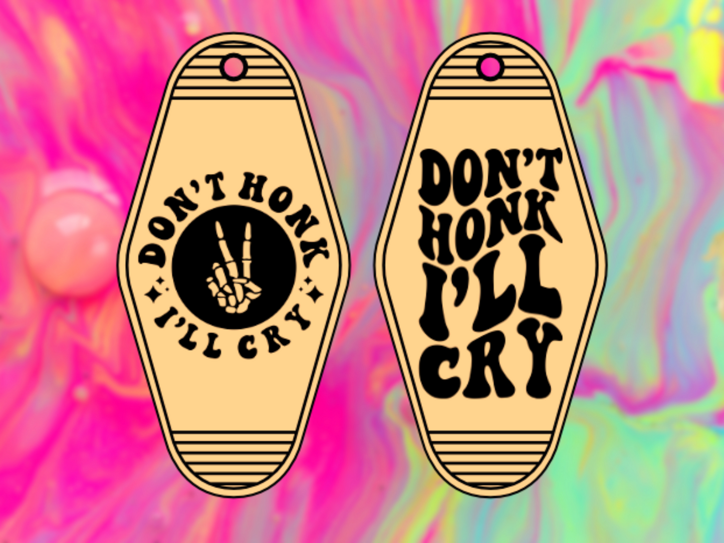 Don't honk I'll cry with peace sign - Motel keychain