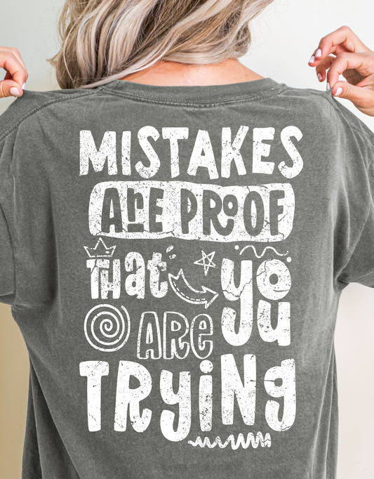 Mistakes are proof that you are trying-white