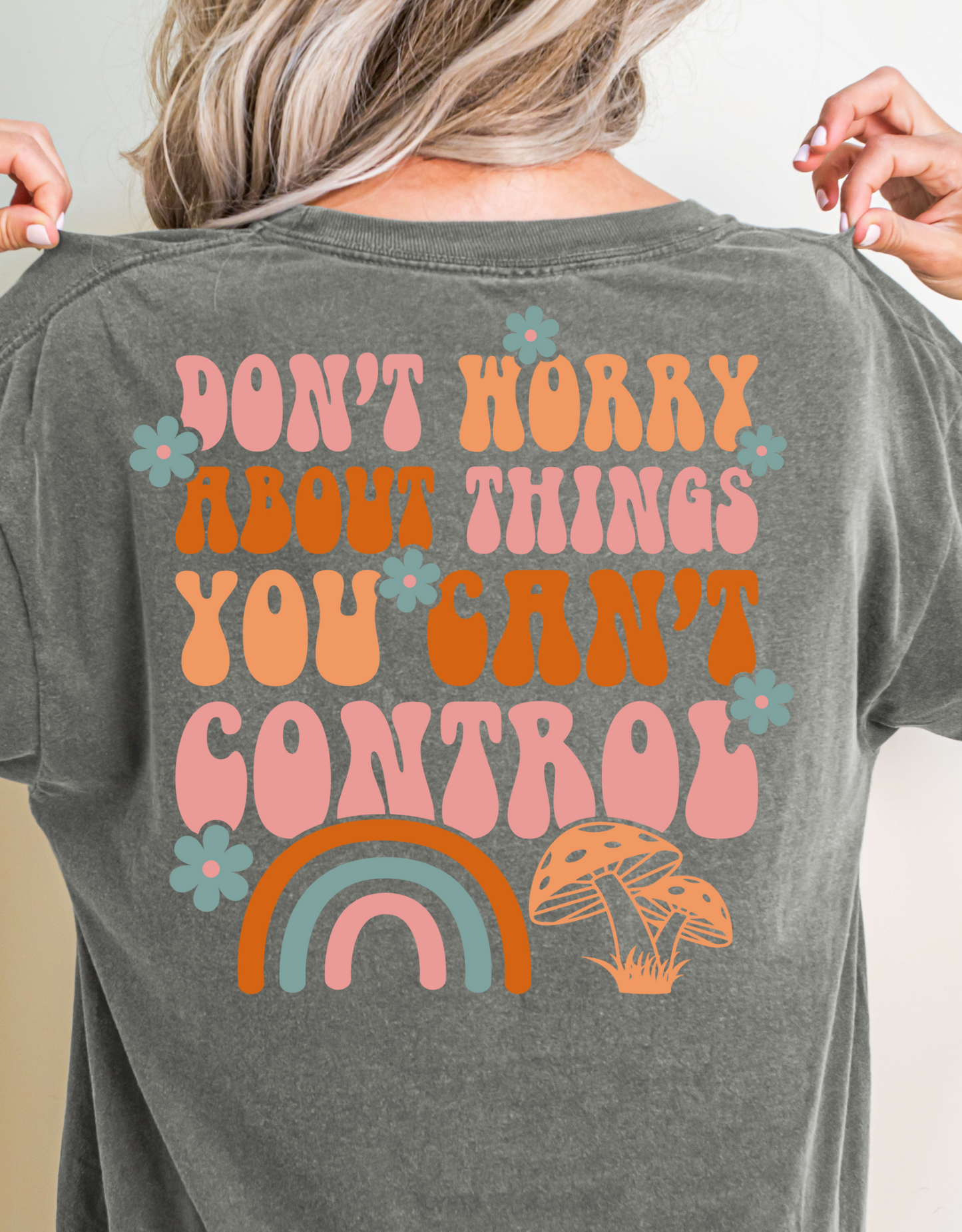 Don't worry about things you can't control