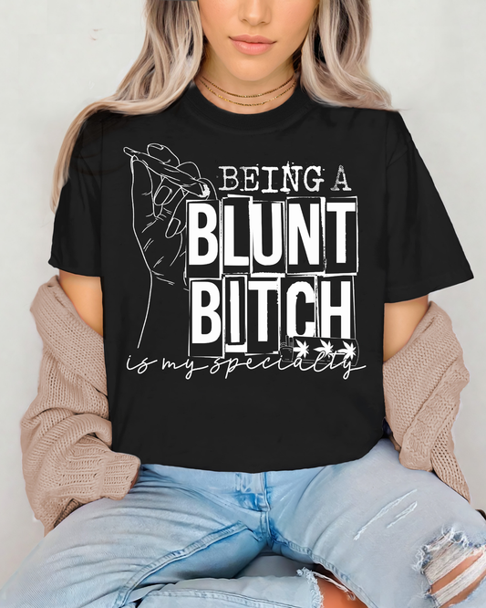 Being a blunt b*tch