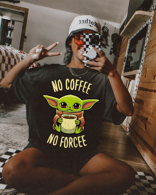 No Coffee No Forcee