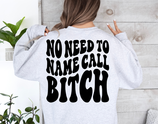 No Need To Name Call Bitch-BACK