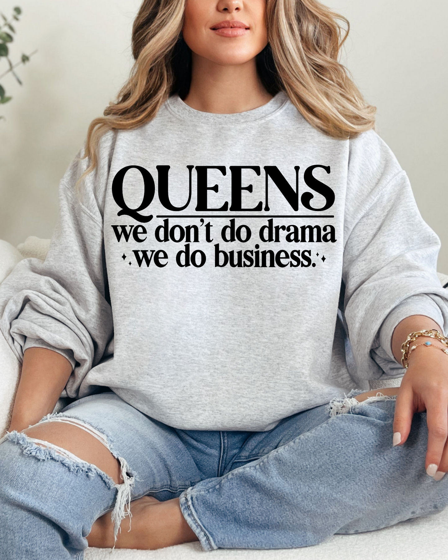 Queens We Dont Do Drama We Do Business