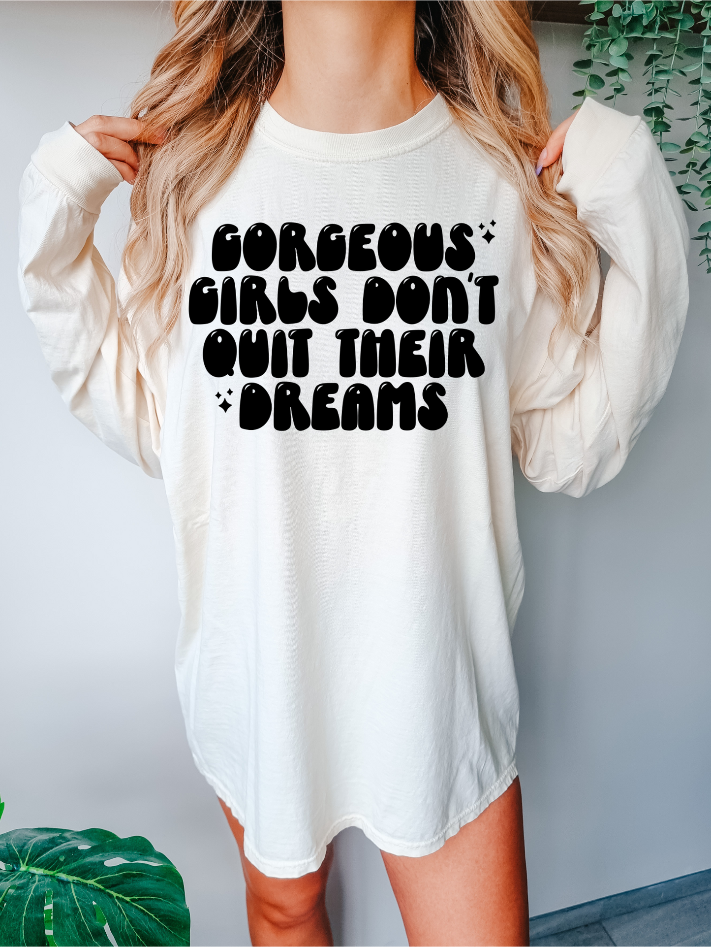 Gorgeous girls don't quit their dreams