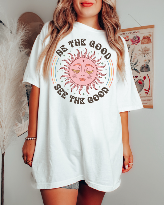 Be The Good See The Good