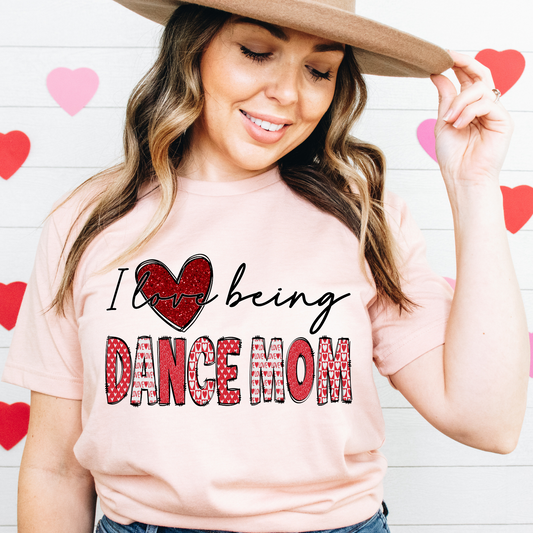 I Love Being A Dance Mom