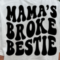 Mama's Broke Bestie BACK - DTF Transfer