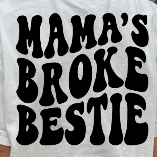 Mama's Broke Bestie BACK - DTF Transfer
