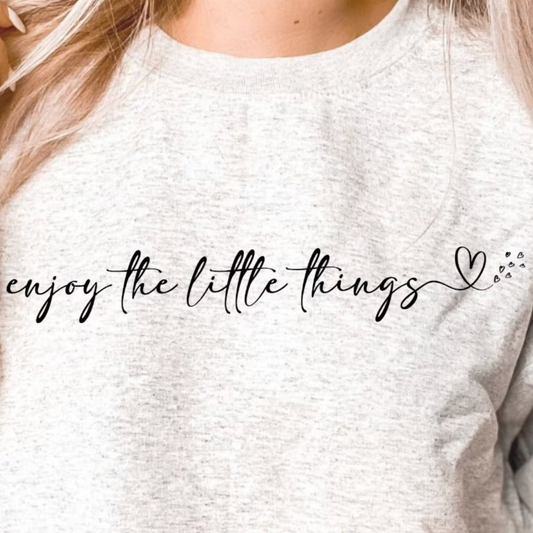 Enjoy The Little Things - DTF Transfer