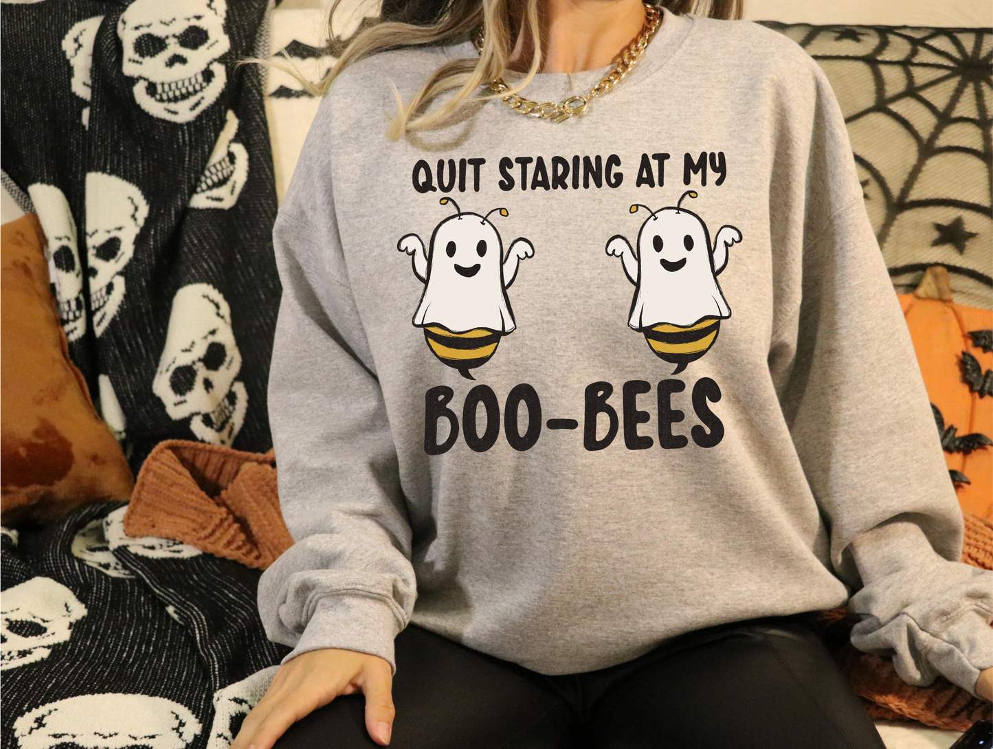Quit staring at my boo-bees