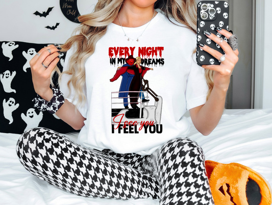 Every night in my dreams, I see you , I feel you